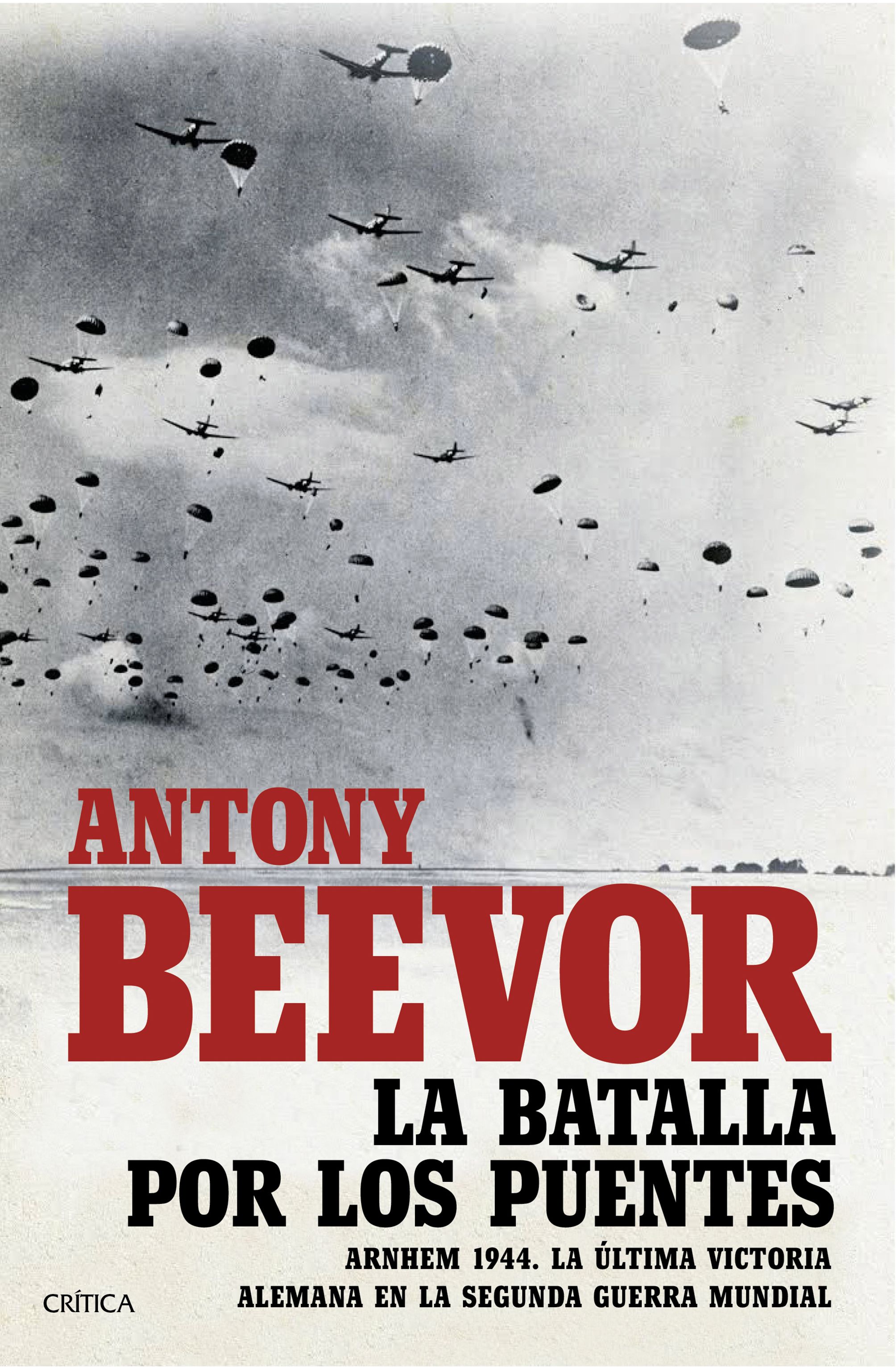 La batalla por los Puentes. Antony Beevor